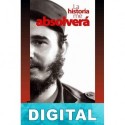 La historia me absolverá Fidel Castro