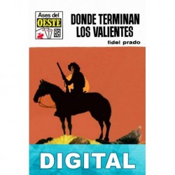 Donde terminan los valientes Fidel Prado