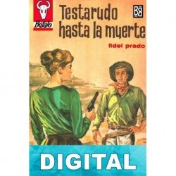 Testarudo hasta la muerte Fidel Prado