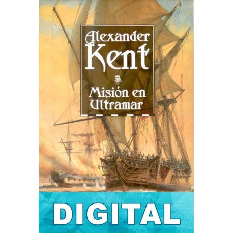 Misión en ultramar Alexander Kent