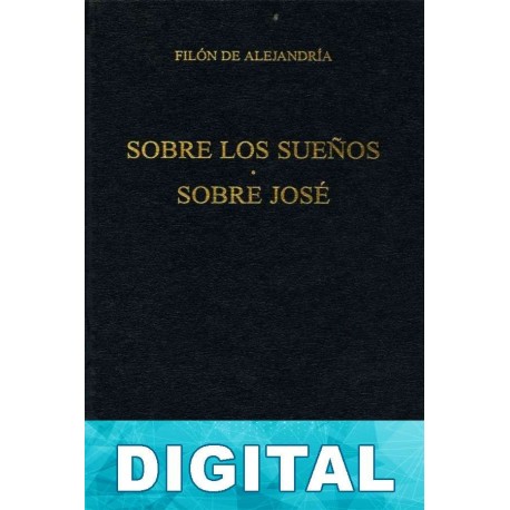 Sobre los sueños. Sobre José. (B. C. Gredos) Filón de Alejandría