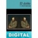 El doble (dos versiones: 1846 y 1866) Fiódor Dostoyevski