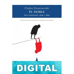 El doble (dos versiones: 1846 y 1866) Fiódor Dostoyevski