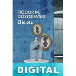 El idiota Fiódor Dostoyevski
