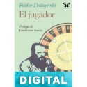 El jugador (trad. R. Ledesma) Fiódor Dostoyevski