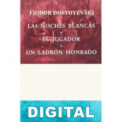 Las noches blancas. El jugador. Un ladrón honrado Fiódor Dostoyevski