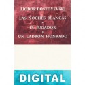 Las noches blancas. El jugador. Un ladrón honrado Fiódor Dostoyevski