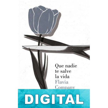 Que nadie te salve la vida Flavia Company