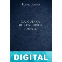 La guerra de los judíos Libros I-III Flavio Josefo