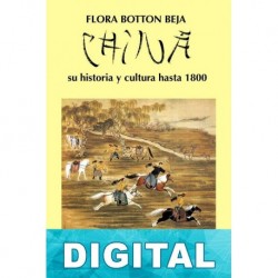 China, su historia y cultura hasta 1800 Flora Botton Beja