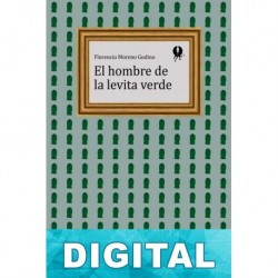 El hombre de la levita verde Florencio Moreno Godino