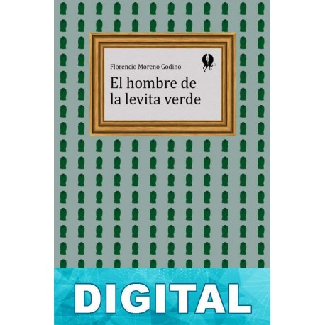 El hombre de la levita verde Florencio Moreno Godino