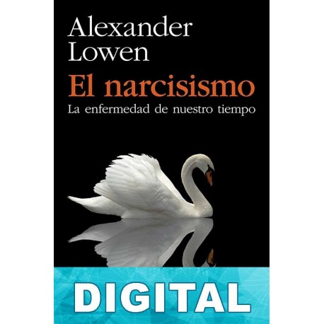 El narcisismo Alexander Lowen