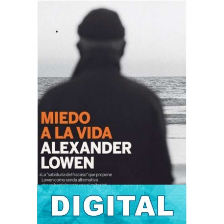 Miedo a la vida Alexander Lowen