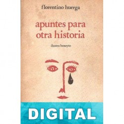 Apuntes para otra historia Florentino Huerga Martín