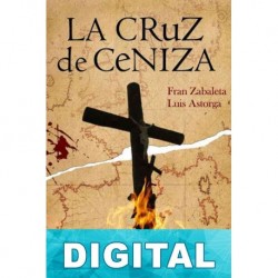La cruz de ceniza Fran Zabaleta & Luis Astorga