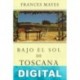 Bajo el sol de la Toscana Frances Mayes