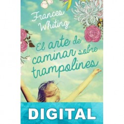 El arte de caminar sobre trampolines Frances Whiting