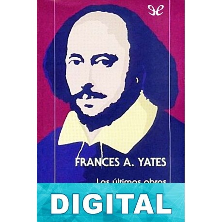 Las últimas obras de Shakespeare Frances Yates