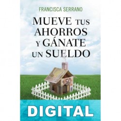 Mueve tus ahorros y gánate un sueldo Francisca Serrano Ruiz