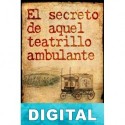 El secreto de aquel teatrillo ambulante Francisco Campos Rojo