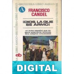 ¡Dios, la que se armó! Francisco Candel