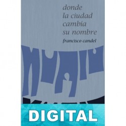 Donde la ciudad cambia su nombre Francisco Candel