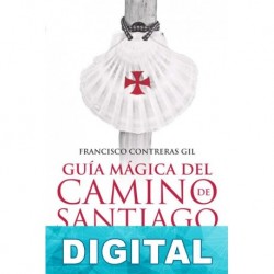 Guía mágica del Camino de Santiago Francisco Contreras Gil