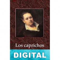 Los caprichos Francisco de Goya y Lucientes