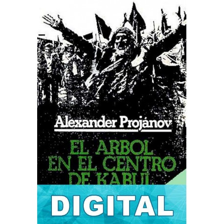 El árbol en el centro de Kabul Alexandr Projánov