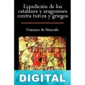 Expedición de los catalanes y aragoneses contra turcos y griegos Francisco de Moncada