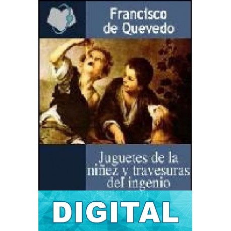 Juguetes de la niñez Francisco de Quevedo