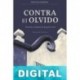 Contra el olvido. Historia y memoria de la guerra civil Francisco Espinosa Maestre