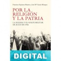 Por la religión y la patria. La iglesia y el golpe militar de julio de 1936 Francisco Espinosa Maestre & José María García