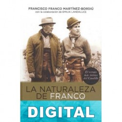 La naturaleza de Franco. Cuando mi abuelo era persona Francisco Franco Martínez-Bordiú