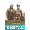 La naturaleza de Franco. Cuando mi abuelo era persona Francisco Franco Martínez-Bordiú