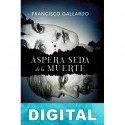 Áspera seda de la muerte Francisco Gallardo