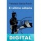 El último sábado Francisco García Pavón