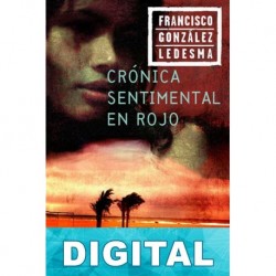 Crónica sentimental en rojo Francisco González Ledesma