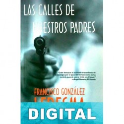 Las calles de nuestros padres Francisco González Ledesma