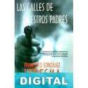 Las calles de nuestros padres Francisco González Ledesma