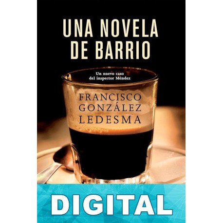 Una novela de barrio Francisco González Ledesma