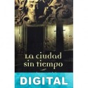 La ciudad sin tiempo Francisco González Ledesma «Enrique Moriel»