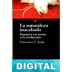 La naturaleza inacabada Francisco J. Ayala