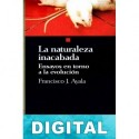 La naturaleza inacabada Francisco J. Ayala
