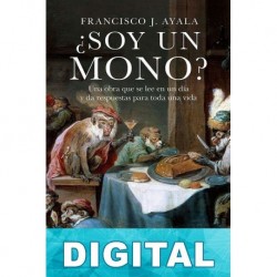 ¿Soy un mono? Francisco J. Ayala