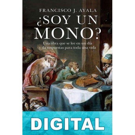¿Soy un mono? Francisco J. Ayala