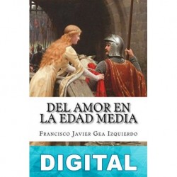 El amor en la Edad Media I Francisco Javier Gea Izquierdo