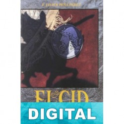 El Cid Campeador, historia, leyenda y mito Francisco Javier Peña Pérez
