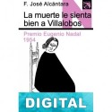 La muerte le sienta bien a Villalobos Francisco José Alcántara